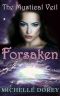 [The Mystical Veil 03] • Forsaken